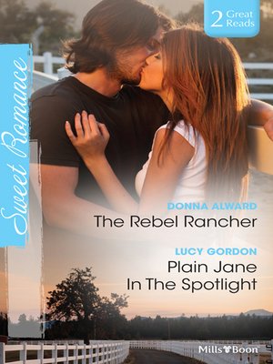 cover image of The Rebel Rancher/Plain Jane In the Spotlight